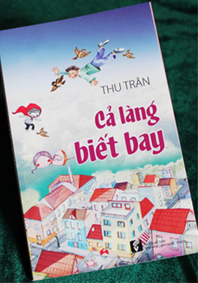 Tập truyện ngắn thiếu nhi “Cả làng biết bay” của nhà văn Nguyễn Thu Trân được trao tặng thưởng của Hội Nhà văn TP.HCM.