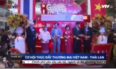 Cơ hội thúc đẩy thương mại Thái Lan - Việt Nam