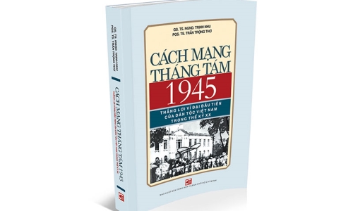 Ra mắt cuốn sách "Cách mạng Tháng Tám 1945 - thắng lợi vĩ đại đầu tiên của dân tộc Việt Nam trong thế kỷ XX"