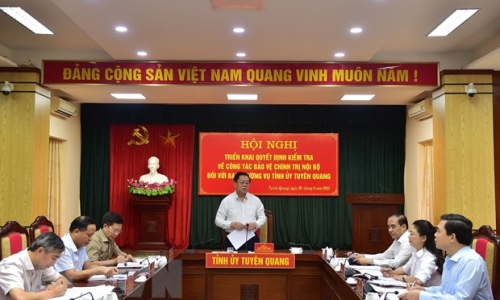 Triển khai Quyết định kiểm tra bảo vệ chính trị nội bộ tại Tuyên Quang